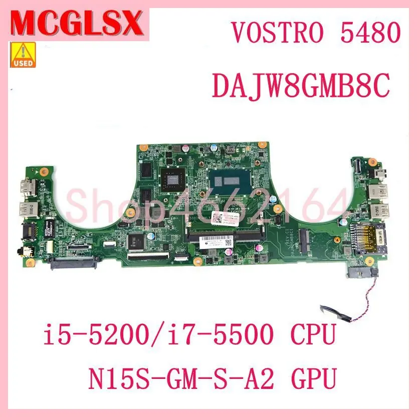 

DAJW8GMB8C1 i5-5200U/i7-5500U CPU N15S-GM-S-A2 GPU Mainboard For DELL VOSTRO 5480 V5480 Laptop Motherboard Used