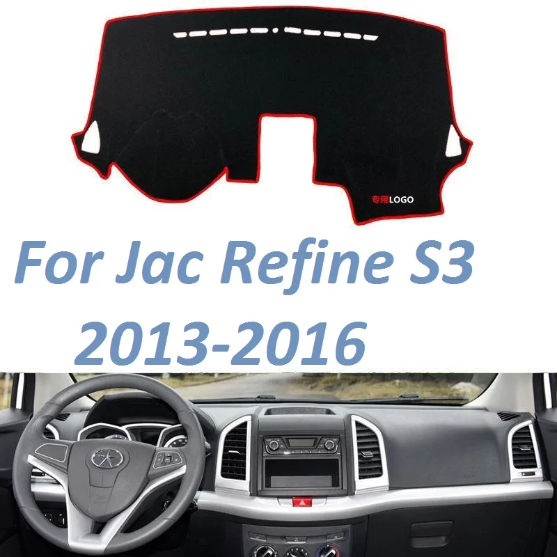 

For JAC Refine S3 2013 2014 2015 2016 Left Right Hand Drive NonSlip Dashboard Cover Mat Instrument Carpet Car Accessories