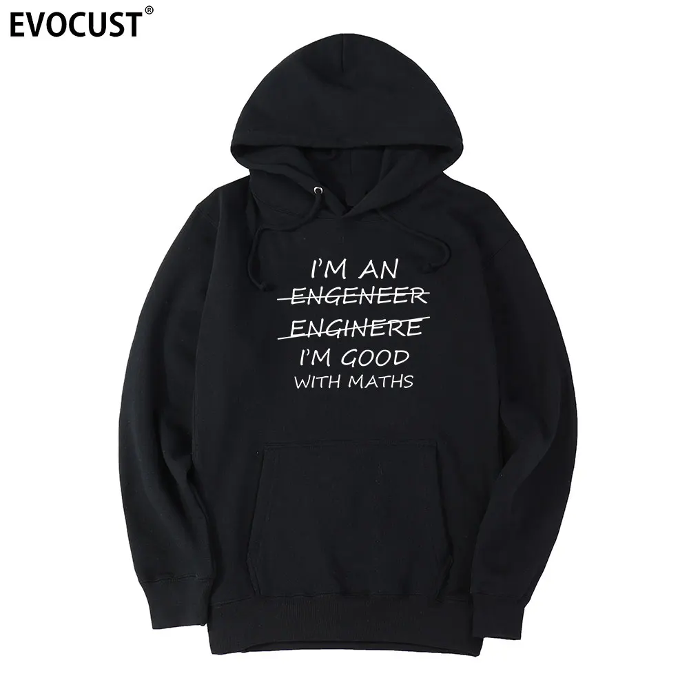 ENGINEER GOOD WITH MATHS FUNNY mężczyźni Bluzy z kapturem bluzy damskie unisex czesana bawełna