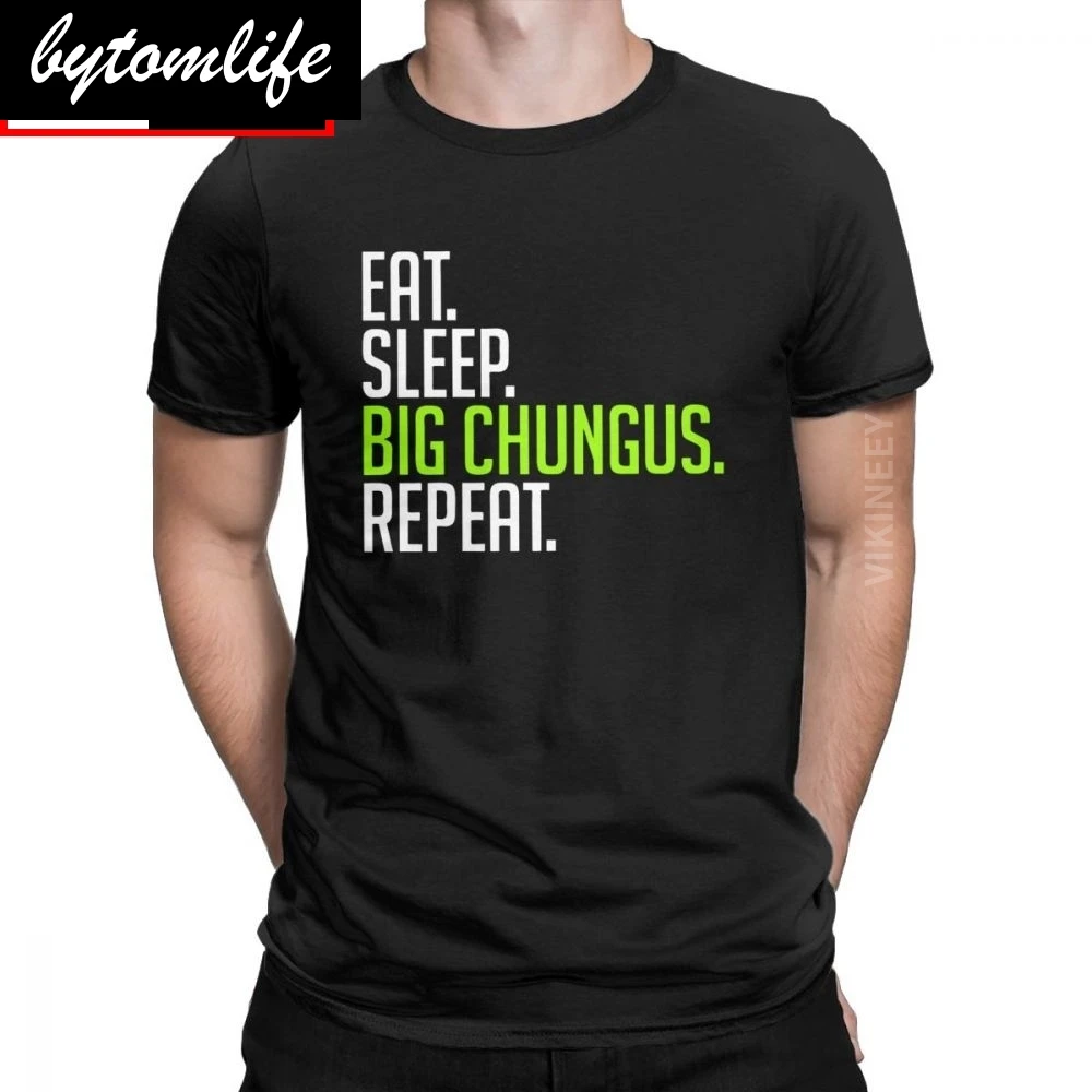 

Eat Sleep Big Chungus Funny Meme T-Shirt Men Casual 100 Percent Cotton Round Neck Tshirt Oversized Camisas Hombre