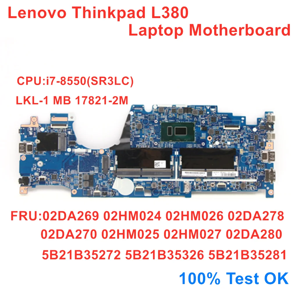 

New/Orig Lenovo ThinkPad L380 Laptop Motherboard CPU i7-8550U Mainboard 17821-2M FRU 02DA269 02HM024 02HM026 02DA278