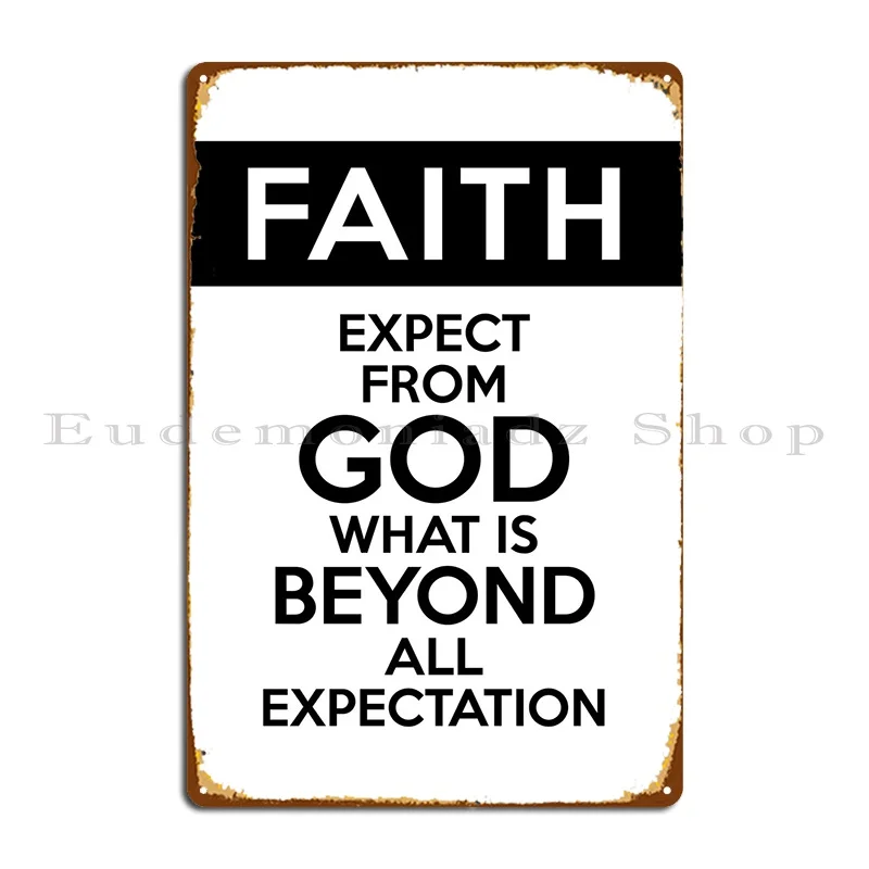 

Faith Expects Beyond Metal Signs Plates Club Wall Mural Garage Printed Tin Sign Poster