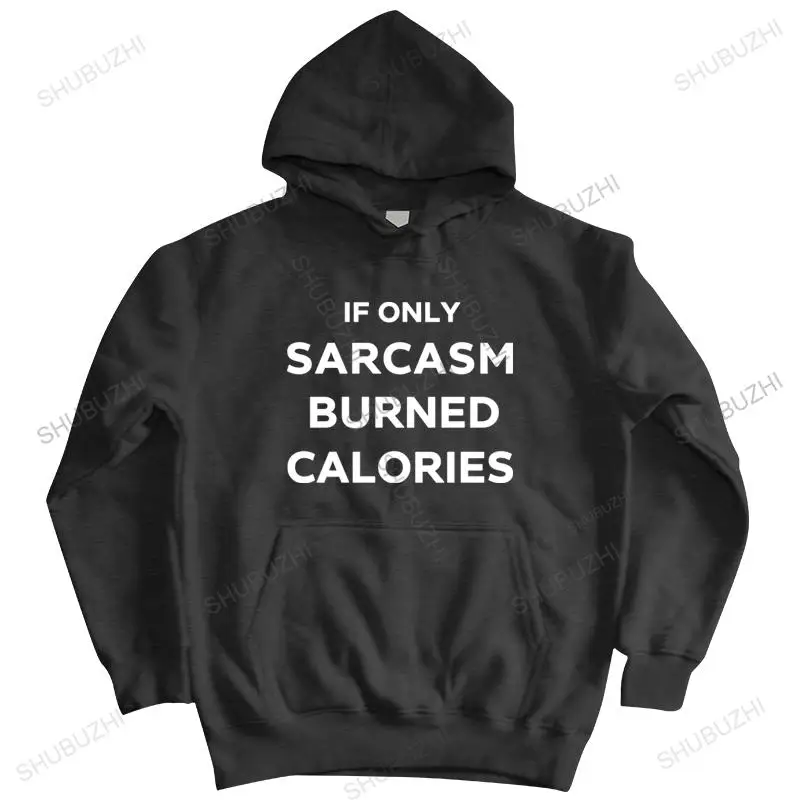 Осенне-зимние толстовки модная хлопковая толстовка черная If Only Sarcasm сожженные