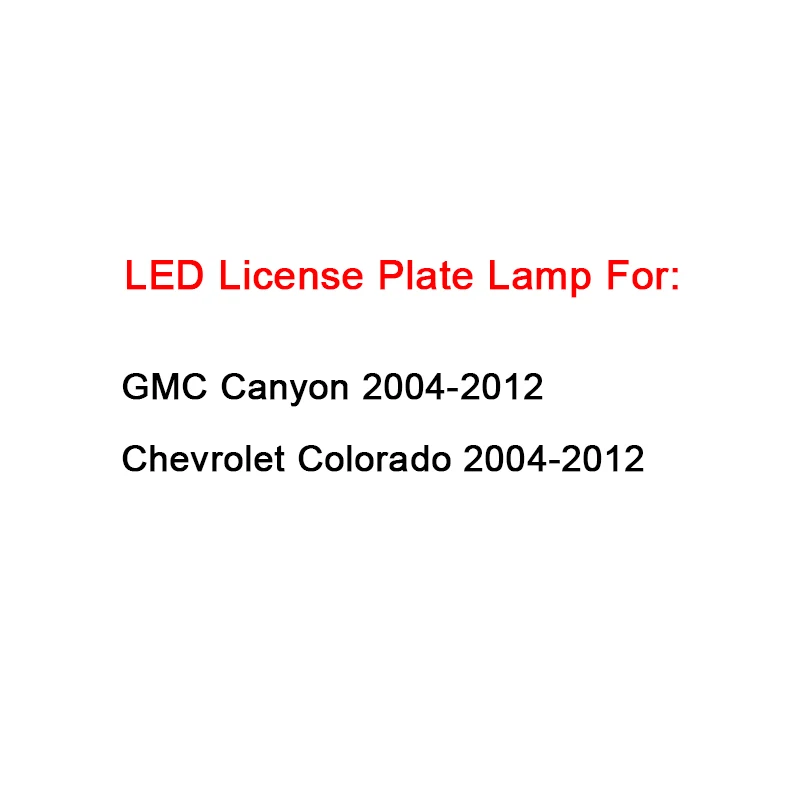 Фото Подходит для GMC Canyon 2004-2012, для Chevrolet Colorado 2004-2012, белый светодиодный светильник для номерного знака. №2