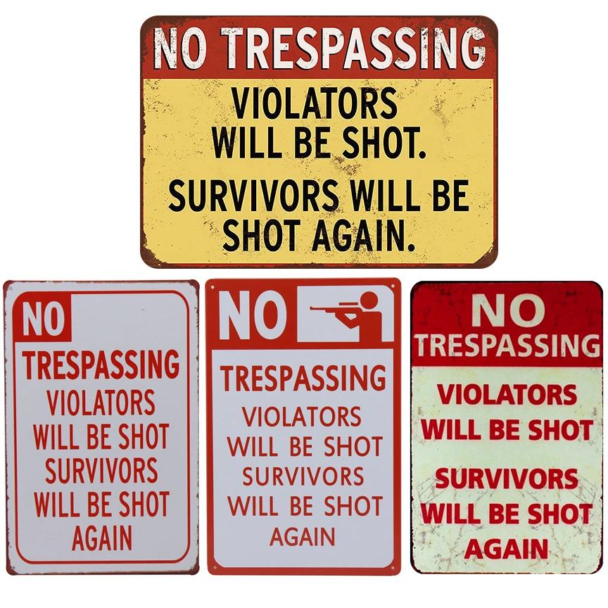 

NO Trespassing. Violator Will Be Shot. Survivors Will Be Shot Again. Retro Metal Sign Vintage Tin Plate Painting Wall Decoration