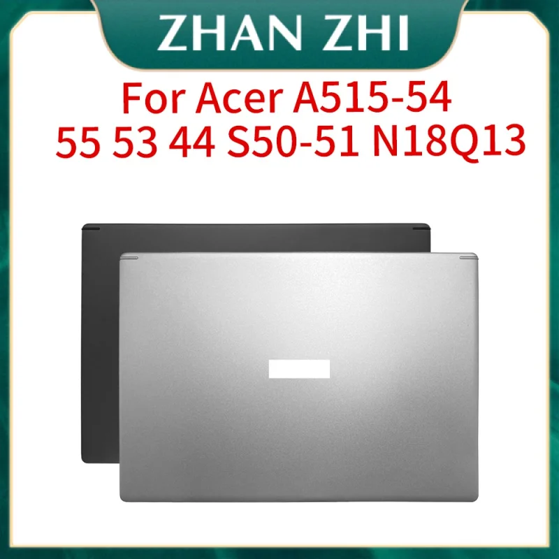 Новинка для Acer Aspire A515-54 A515-54G A515-55T Задняя панель для ноутбука. Верхняя крышка CD, задняя крышка Lcd 60. HFQN7.002