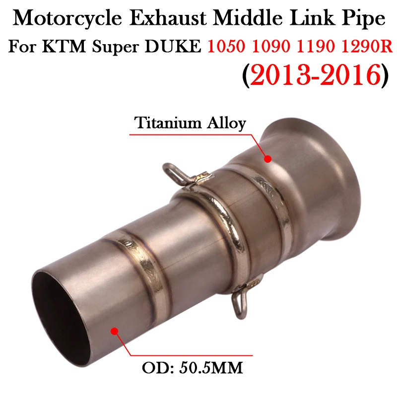 

Titanium Alloy Middle Link Pipe For KTM Super DUKE 1050 1090 1190 1290 R 2013 - 2016 Motorcycle Exhaust 51MM Escape Moto Muffler
