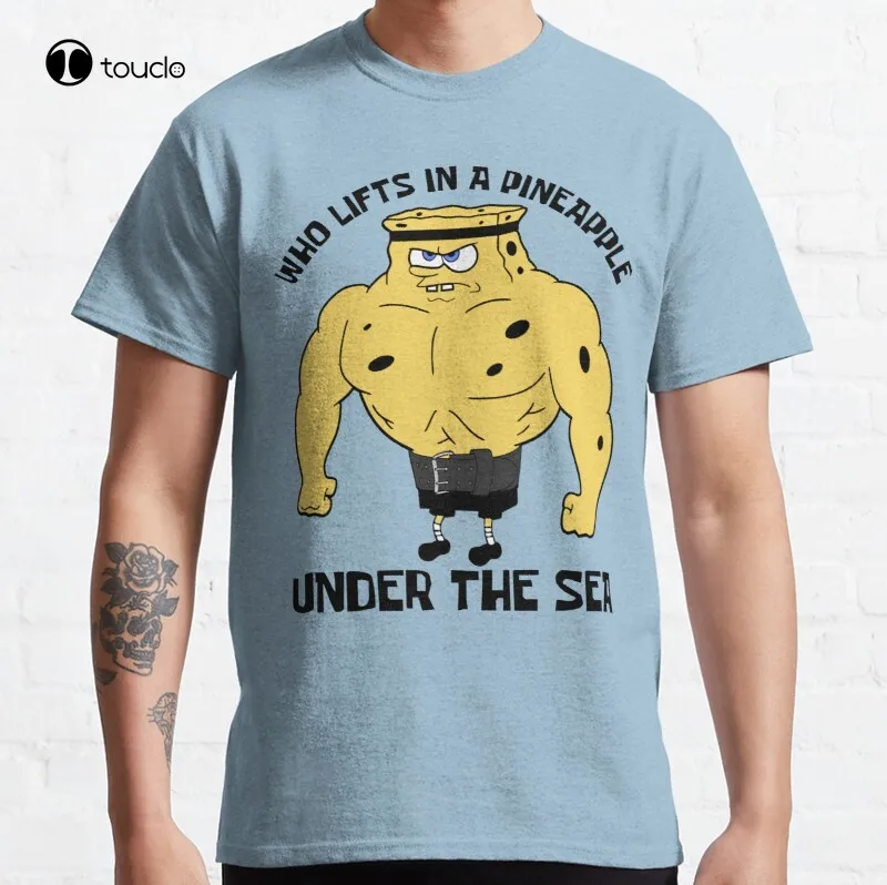 

New Who Lifts In A Pineapple Under The Sea Classic T-Shirt Cotton Tee Shirt S-5Xl Unisex