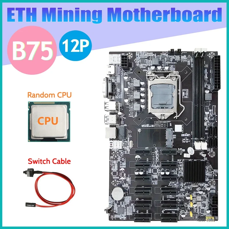 

AU42 -B75 12 PCIE ETH Mining Motherboard+Random CPU+Switch Cable LGA1155 MSATA USB3.0 SATA3.0 DDR3 B75 BTC Miner Motherboard