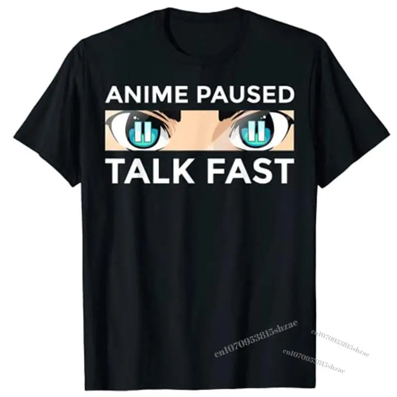 

Аниме PAUSED TALK FAST смешная аниме-арт для мужчин женщин подростков девочек японская мультяшная кавайная футболка