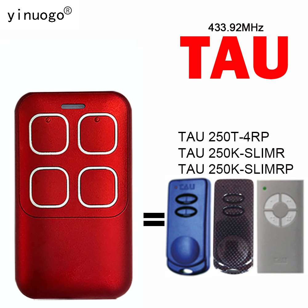 

For TAU 250T-4RP 250K-SLIMR 250K-SLIMRP Garage Door Remote Control 433.92MHz TAU Remote Control Gate Opener Transmitter Key