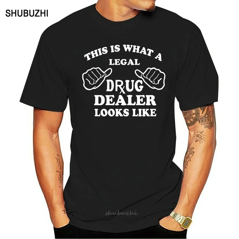 

Gift For Pharmacist T-Shirt Legal Drug Dealer Tee Shirt Pharmacy School T-shirt Custom Printed Tshirt,Hip Hop Tee Shirt