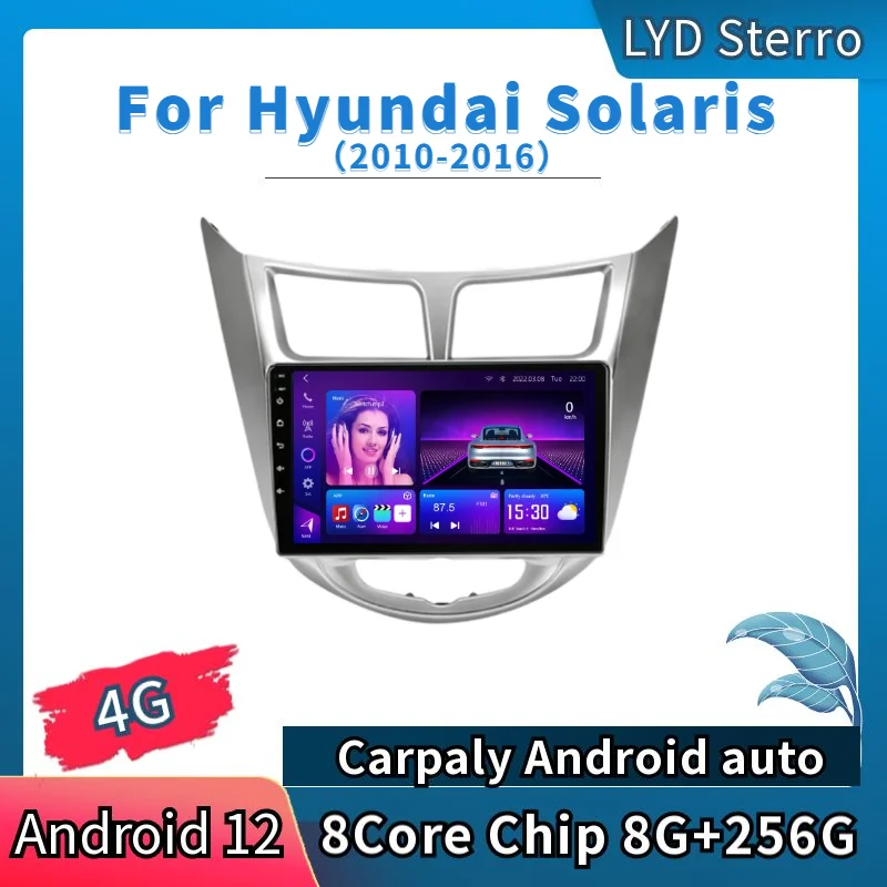 

LYD For Hyundai Solaris 2010-2016 Car Radio Video Player GPS Navigation 8Core Chip 8G+256G Android 12 Bluetooth Multimedia DSP