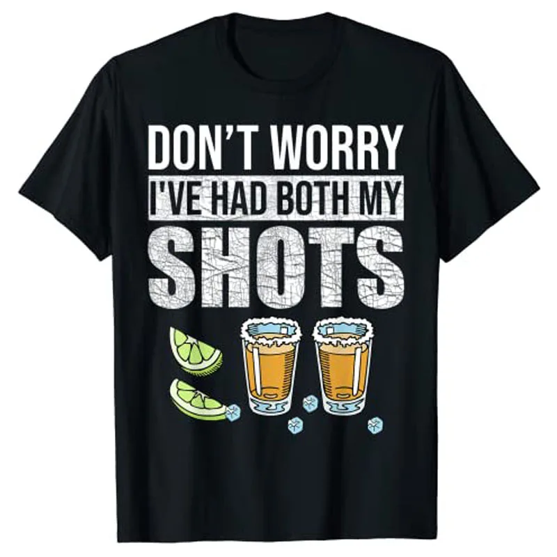

Don't Worry I've Had Both My Shots Funny Vaccination Tequila T-Shirt Drunk Tee Tops Drinking Lover Clothes