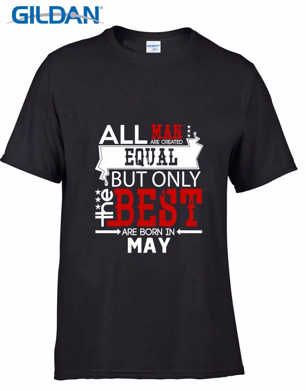 

New Funny Print T Shirt Men Hot All Men Are Created Equal But Only The Best Are Born In May Birthday Custom Made Tee Shirt