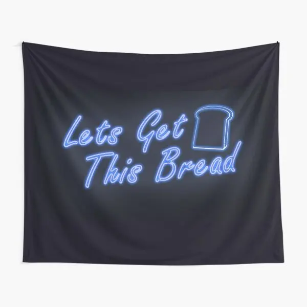 

Lets Get This Bread Tapestry Decoration Living Blanket Bedroom Colored Bedspread Beautiful Room Wall Yoga Towel Art Mat Printed