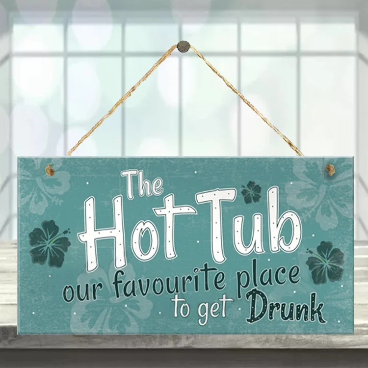 

«Горячая ванна, наше любимое место для пьяния», деревянное украшение для дома