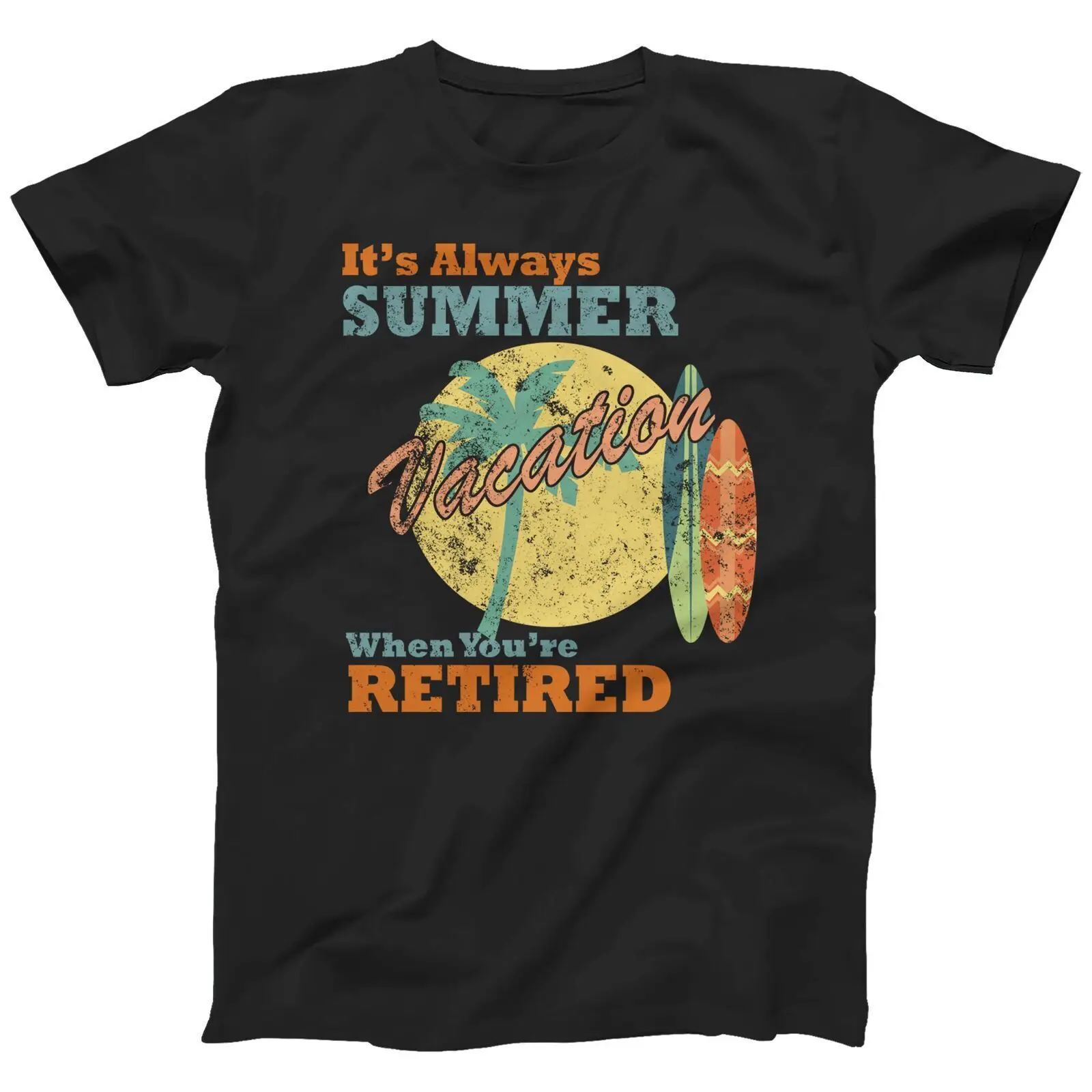 

Funny Retirement Gift Always Summer When O-Neck Cotton T Shirt Men Casual Vintage Tees Tops Dropshipping