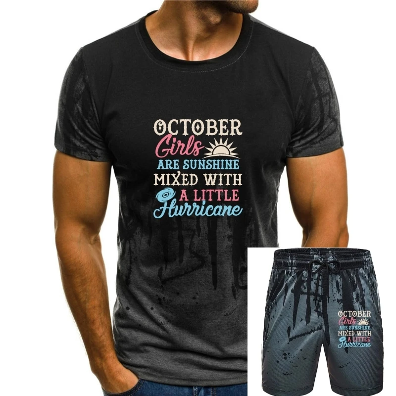 

October Girls Are Sunshine Mixed With A Little Hurricane Tee Cotton Outdoor Tops T Shirt Oversized Men T Shirts Moto Biker