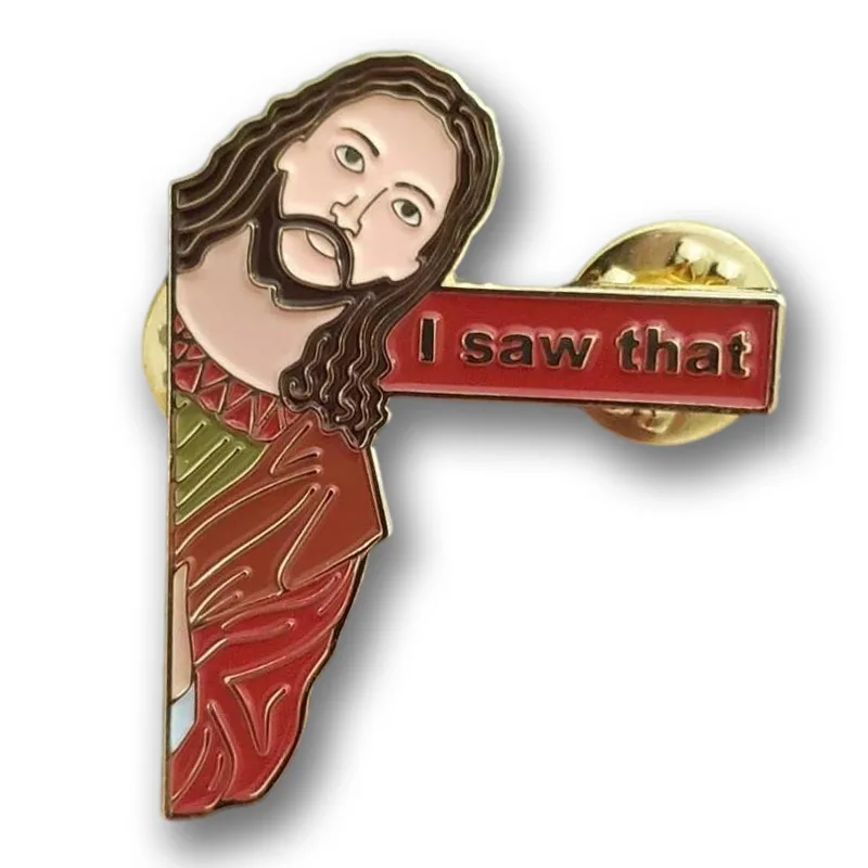

Jesus I Saw That Brooch Funny GOD Watching You Enamel Pin Brooches Metal Badges Lapel Pins Jacket Jewelry Accessories Gifts