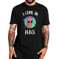 cute alien i come in peace funny t shirt alien rave edm music fans tshirts fantasy science design 100 cotton oversized t shirt