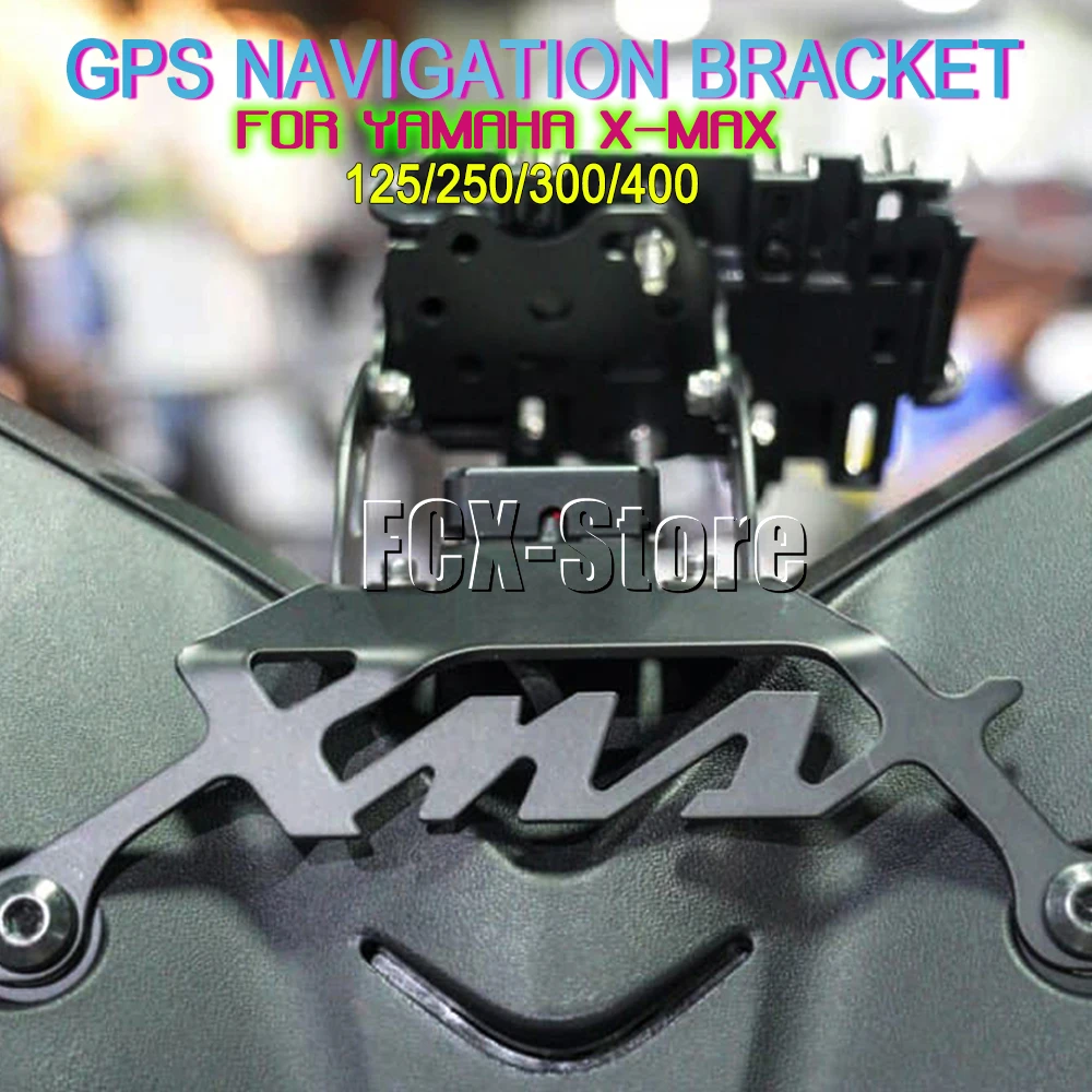 

For YAMAHA XMAX X-MAX 125 250 300 400 Motorcycle Accessories XMAX125 XMAX2502017 -UP GPS Navigation Bracket Mobile Phone Holder