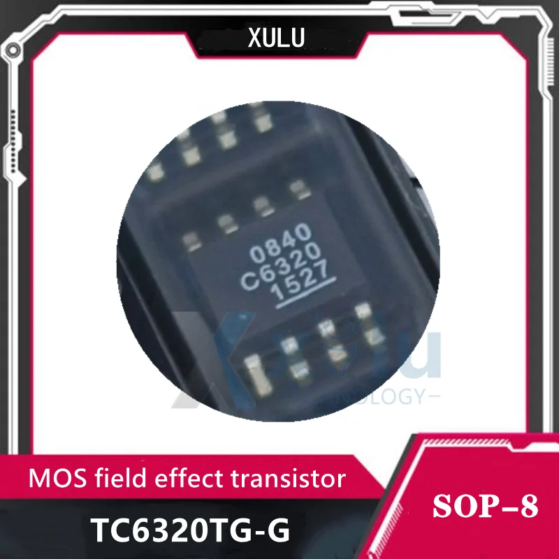 TC6320TG-G TC6320TG трафаретная печать C6320 SOP8 N и P-channel MOSFET Мощный полевой транзистор с чипом управления питанием
