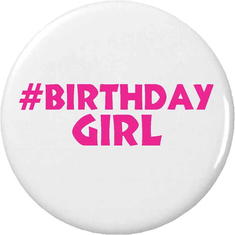 

# Birthday Girl Pinback Button Pin Happy Celebrate Party