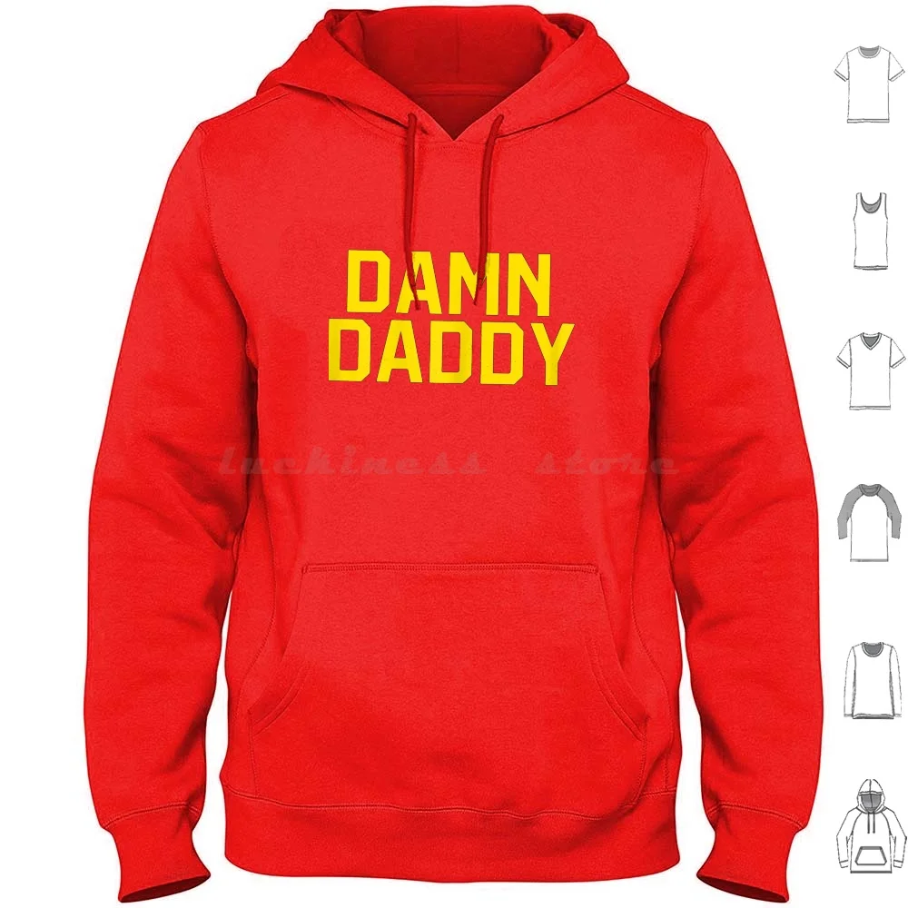 

Damn Daddy Funny Pride Hoodie cotton Long Sleeve Damn Daddy Funny Pride For Girl Damn Daddy Funny Pride For Boy Damn