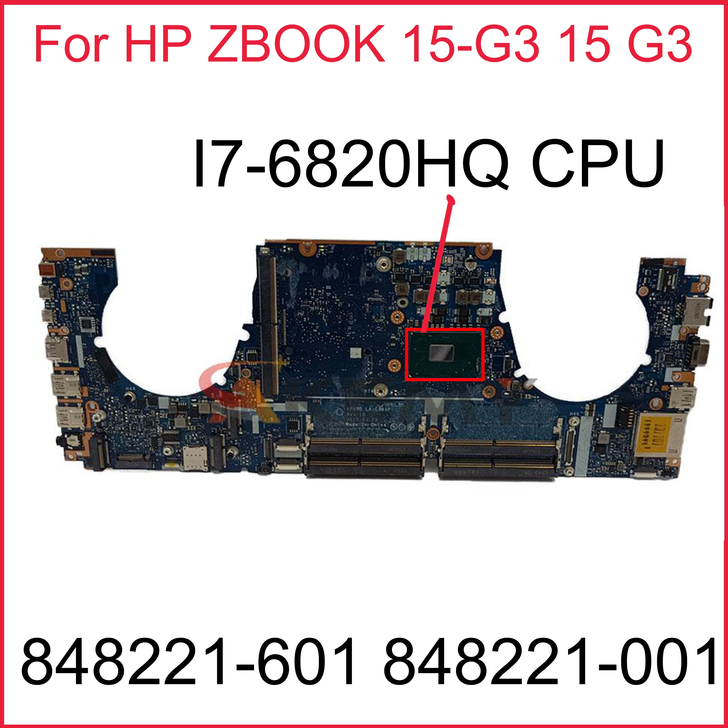 

For HP ZBOOK 15-G3 15 G3 Laptop Motherboard I7-6820HQ CPU APW50 LA-C381P 848221-601 848221-001 Mainboard