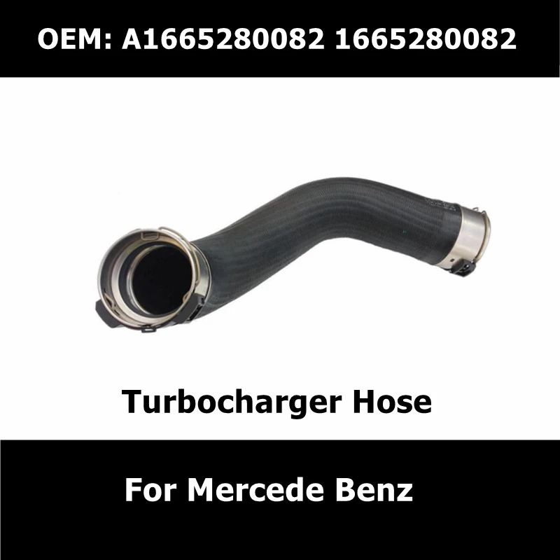 

Car Accessories Air Intake Duct Hose 1665280082 1665288200 1665280200 For Mercede Benz ML/GLE 350 CDI/D 4MATIC Turbocharger Hose