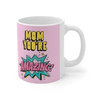 mom youre amazing comic theme mug 11oz