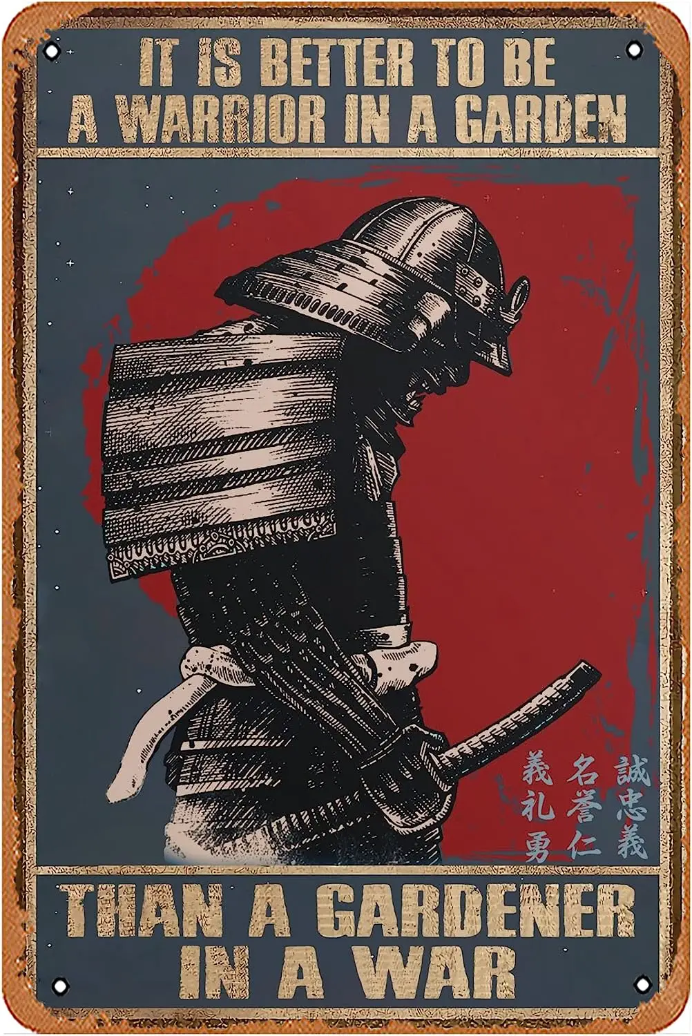 

Samurai Art Poster It Is Better To Be A Warrior In A Garden Than A Gardener In A War Metal Tin Sign Vintage tin Sign