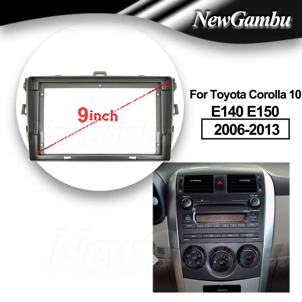 

9 Inch Car Frame Kit Fascia Panel For Toyota Corolla 10 E140 E150 2006-2013 Android Big Screen Radio Audio Fascias