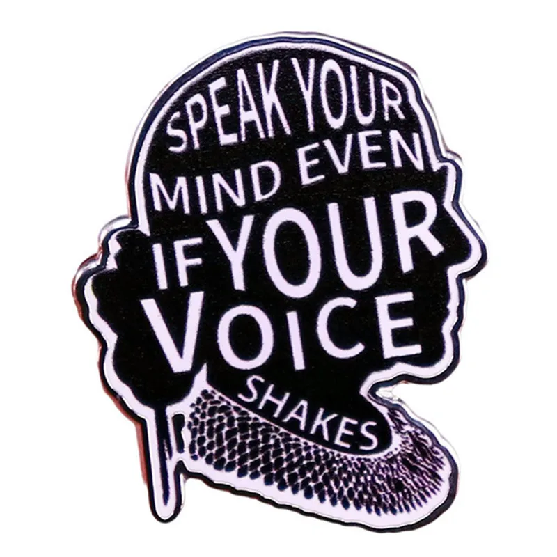 

RBG Speak Your Mind Even If Your Voice Shakes Quotes Feminist Enamel Brooch Pin Brooches Lapel Pins Badge Jewelry Accessories