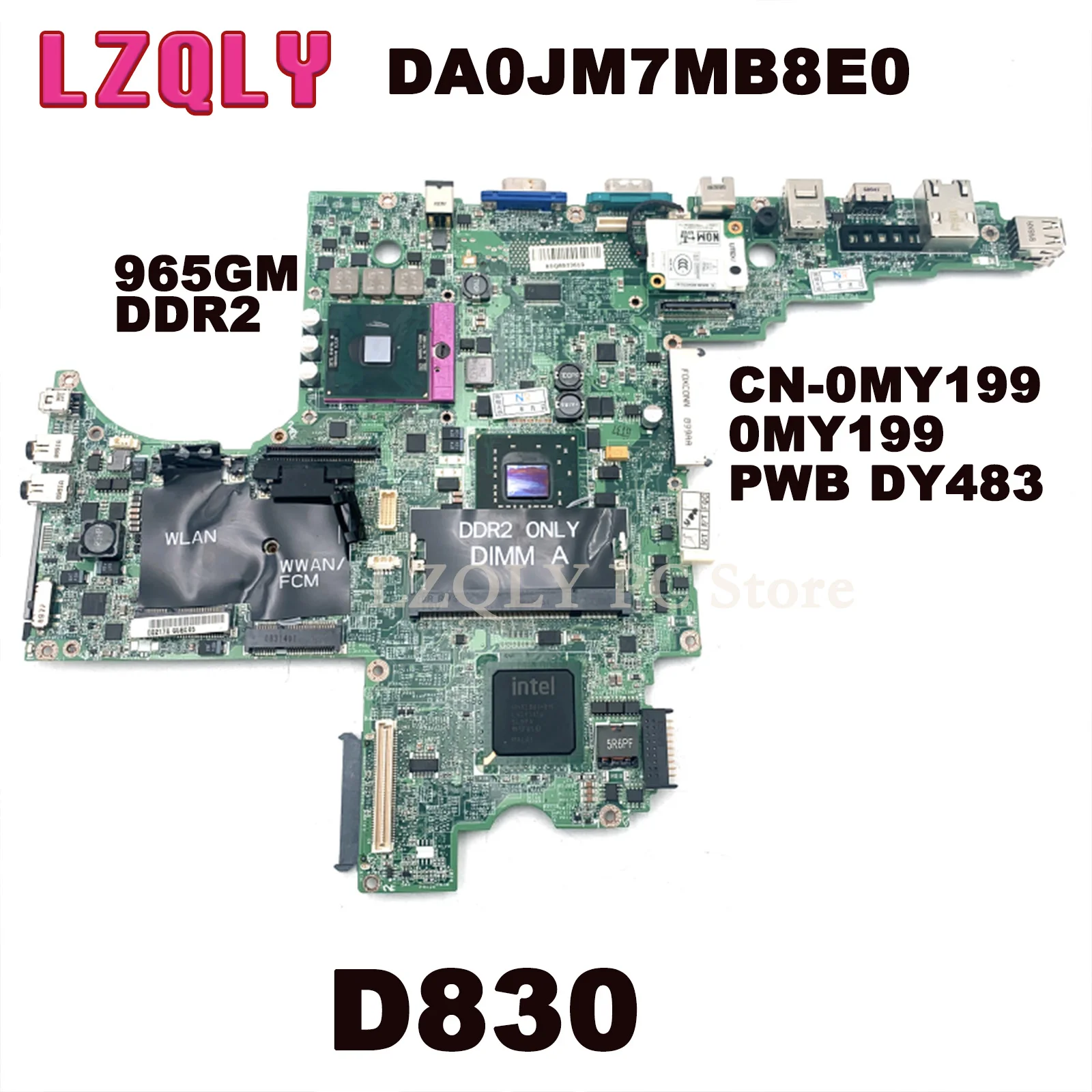 LZQLY For Dell Latitude D830 Laptop Motherboard DA0JM7MB8E0 CN-0MY199 0MY199 PWB DY483 Main Board 965GM DDR2 Free CPU