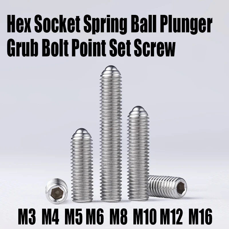 

1PCS M3 M4 M5 M6 M8 M10 M12 M16 304 Stainless Steel Hex Socket Spring Ball Plunger Grub Bolt Point Set Screw Point Set Bolt