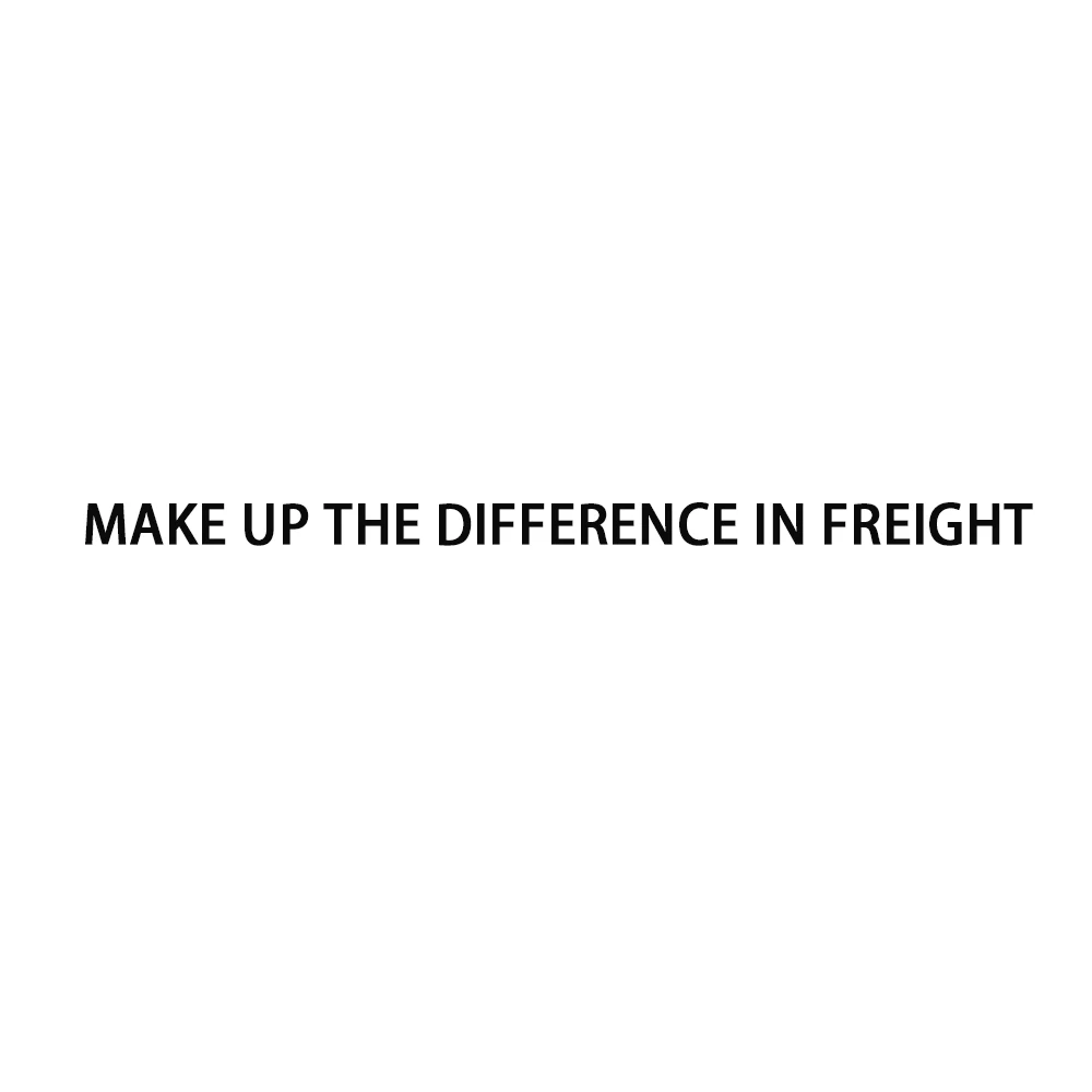

Make up the difference in freight (you cannot place an order separately）