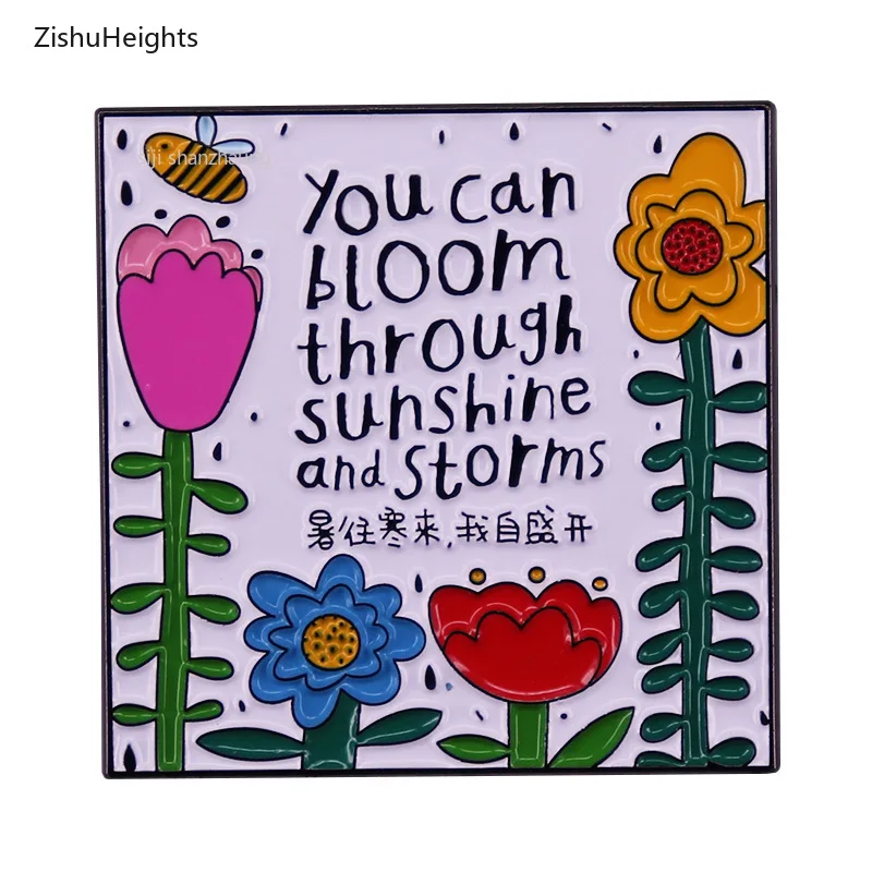 You Can Bloom Thr Ough Sun Shine And Storms Enamel Pins Collect Flower Inspirational Sayings Metal Cartoon Brooch Lapel Badges