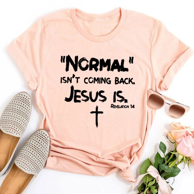 

Christian Women Shirt Normal Isn't Coming Back Jesus Bible Verse Shirts Revelation Verse Tee Christian Shirt Gift Faith Shirt M