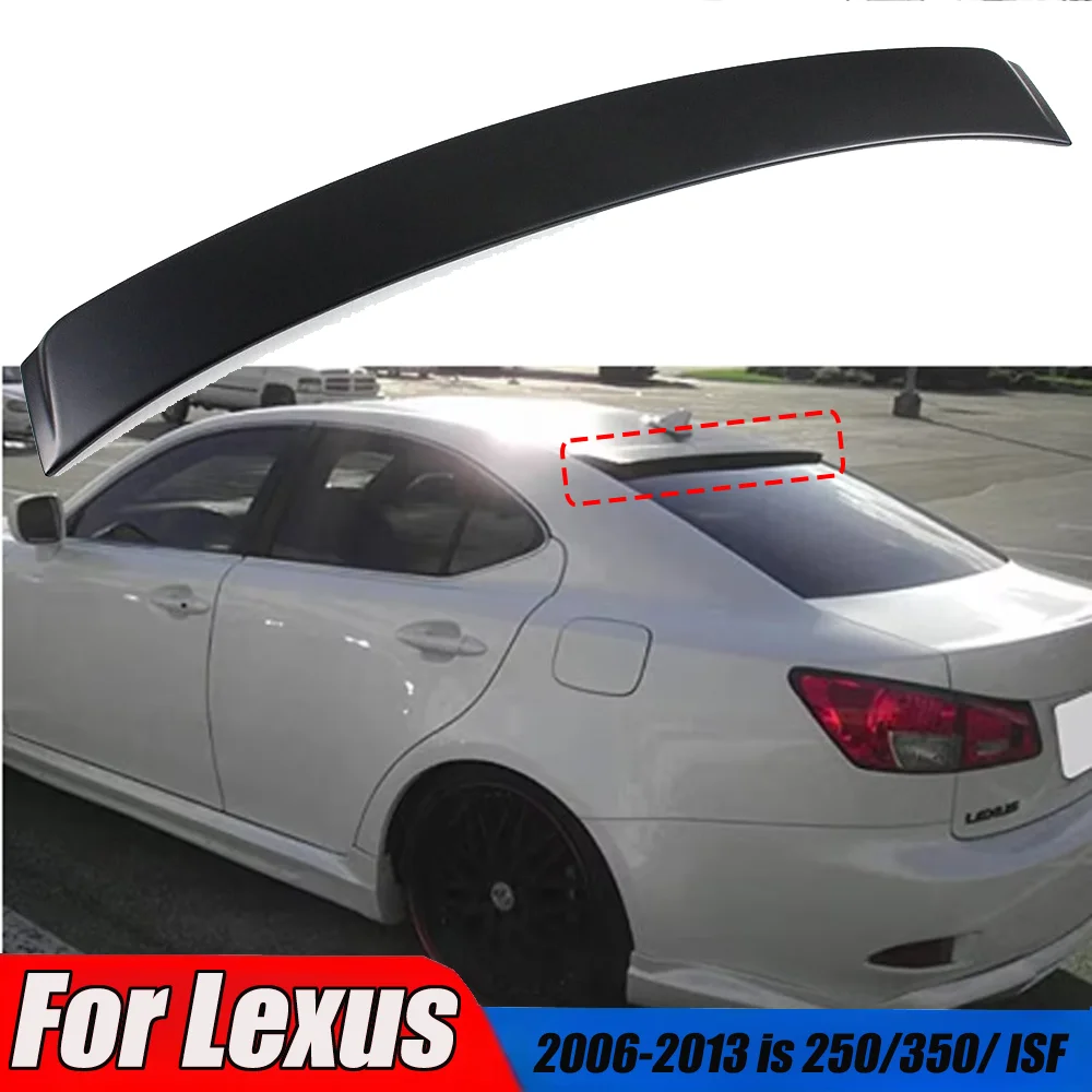 Фото Спинлер заднего крыши подходит для Lexus 2006-2013 is 250/350/ ISF F Sport VIP-стиль Заднее окно на крыше Верхнее хвостовое крыло Разделитель кузова Комплекты №2
