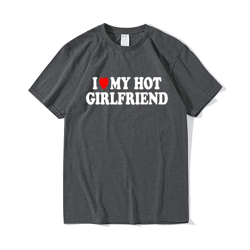 ‘I Love My Hot Girlfriend’ T-Shirt Sport Streetwear 4