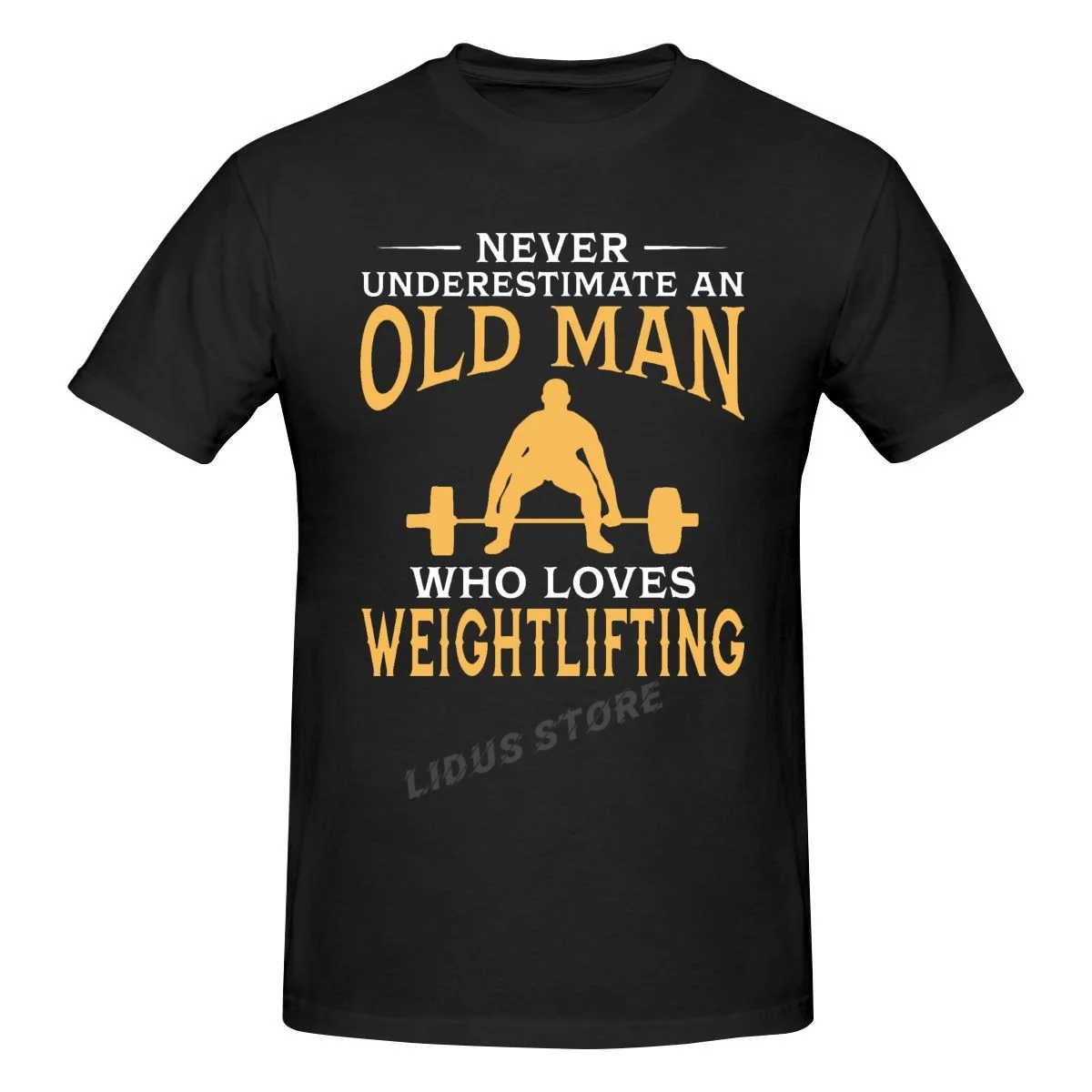 

Never Underestimate An Old Man Who Loves Weightlifting T shirt Harajuku Clothing Short Sleeve Cotton Graphic Tshirt Tees
