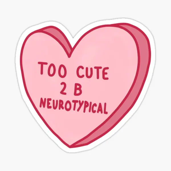

Too Cute To Be Neurotypical 5PCS Stickers for Laptop Luggage Art Wall Decor Room Stickers Funny Print Window Car Kid