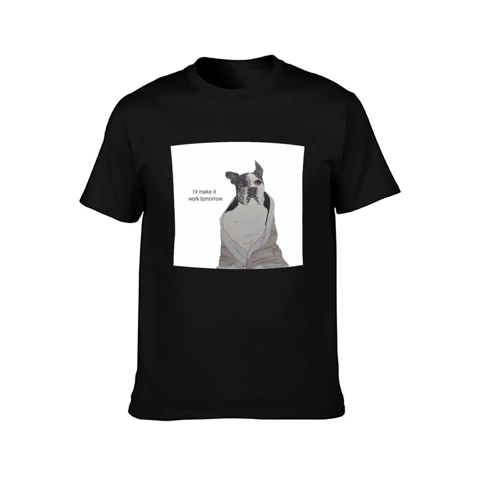 Фото Футболка «I'll Make it Work Tomorrow — Swatch Boston Terrier», аниме вещи, дешевые вещи, винтажная футболка с рисунком, мужские забавные футболки №2