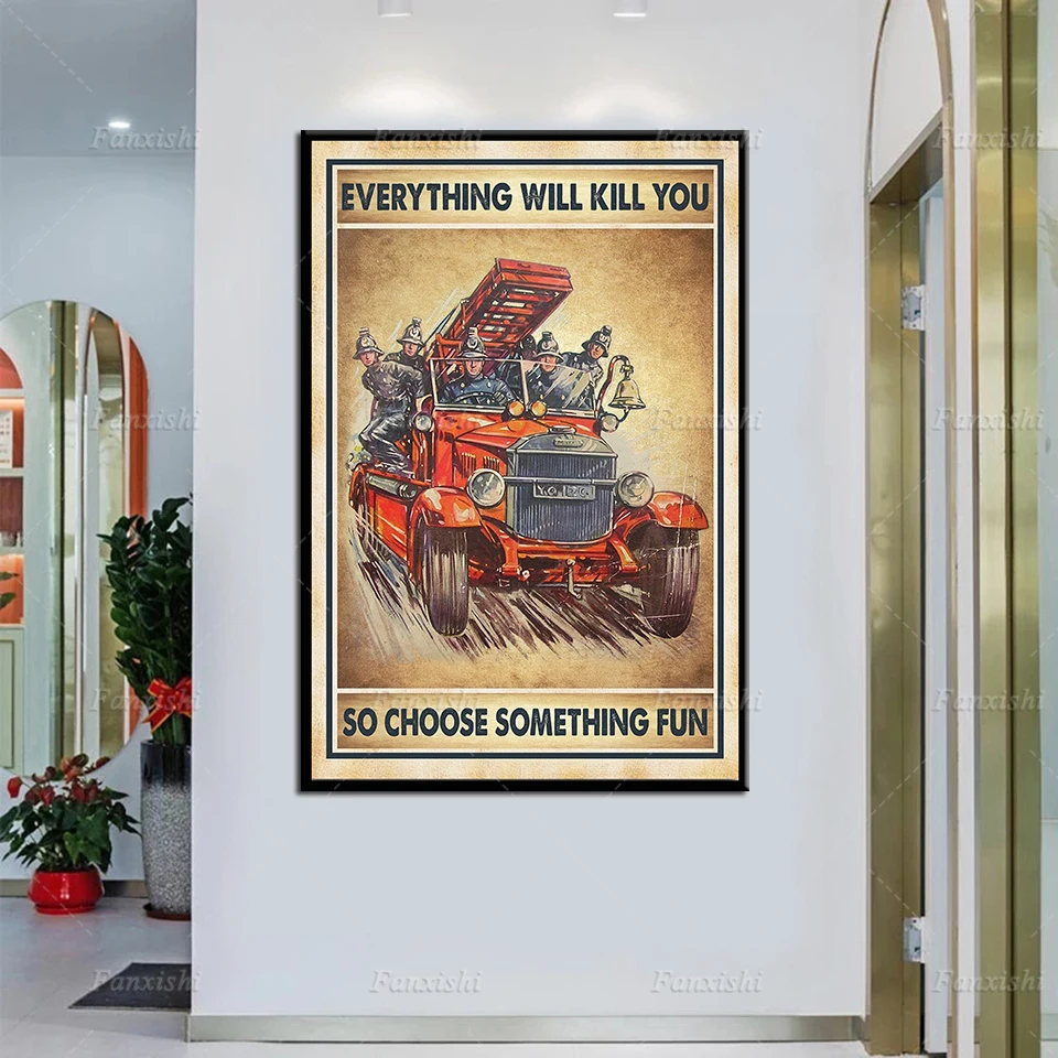 

Firefighter Everything Will Kill You So Choose Something Fun Vertical Poster, Vintage Firefighter Poster Print Canvas Wall Decor