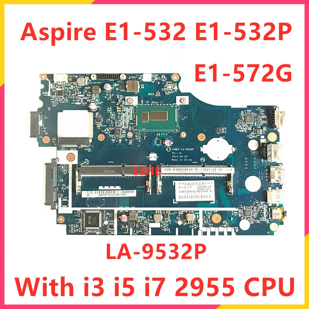 

V5WE2 LA-9532P PC Motherboard For Acer Aspire E1-532 E1-532P E1-572G TMP255-M Laptop Motherboard With 2955U I3 I5 I7 CPU DDR3