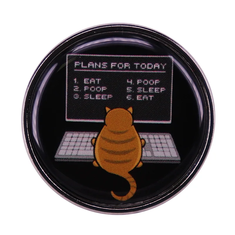 

Today's Plan Is to Eat Poop and Sleep Enamel Pin Wrap Clothes Lapel Brooch Fine Badge Fashion Jewelry Friend Gift