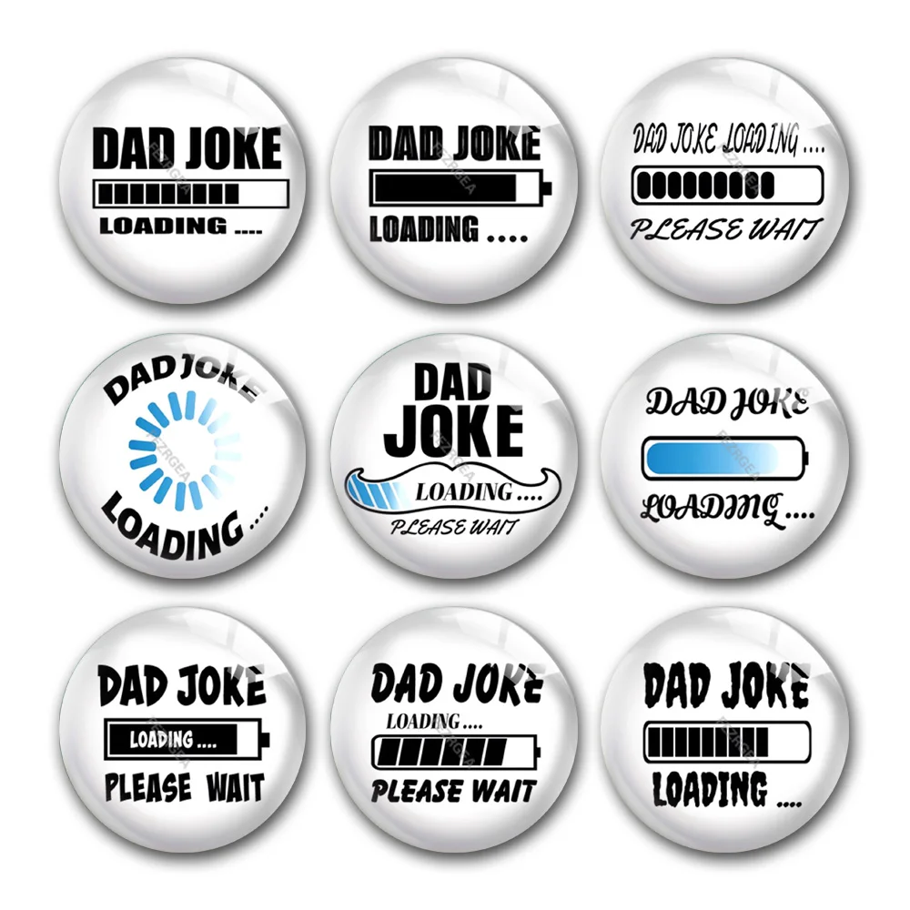

Father's Day Dad Joke Loading Please Wait Round Photo Glass Cabochon Demo Flat Back For DIY Keychain Jewelry Making Supplies