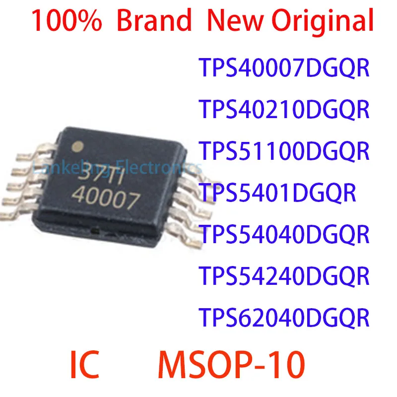 

TPS40007DGQR TPS40210DGQR TPS51100DGQR TPS5401DGQR TPS54040DGQR TPS54240DGQR TPS62040DGQR 100% Новый оригинальный IC MSOP-10